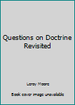 Questions on Doctrine Revisited