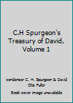 Hardcover C.H Spurgeon's Treasury of David, Volume 1 Book