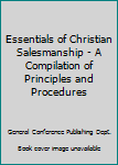 Hardcover Essentials of Christian Salesmanship - A Compilation of Principles and Procedures Book