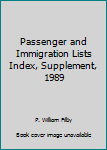 Hardcover Passenger and Immigration Lists Index, Supplement, 1989 Book