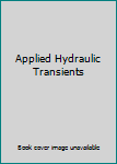 Hardcover Applied Hydraulic Transients Book