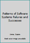 Paperback Patterns of Software Systems Failures and Successes Book