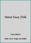 Stone Soup (Folk & Fairy Tale Easy Readers) - Book  of the Folk & Fairy Tale Easy Readers