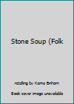 Stone Soup (Folk & Fairy Tale Easy Readers) - Book  of the Folk & Fairy Tale Easy Readers