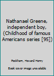 Nathanael Greene Independent Boy