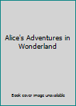 Hardcover Alice's Adventures in Wonderland Book