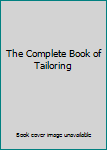 Unknown Binding The Complete Book of Tailoring Book