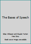 Hardcover The Bases of Speech Book