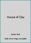 Hardcover House of Clay Book