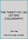 Hardcover THE TWENTY-FIX (26) LETTERS (CALLIGRAPHY) Book