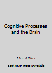 Mass Market Paperback Cognitive Processes and the Brain Book