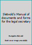 Paperback Sletwold's Manual of documents and forms for the legal secretary Book