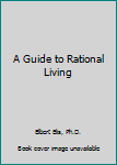 Unknown Binding A Guide to Rational Living Book