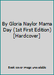 By Gloria Naylor Mama Day (1st First Edition) [Hardcover]