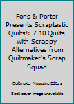 Paperback Fons & Porter Presents Scraptastic Quilts!: 7-10 Quilts with Scrappy Alternatives from Quiltmaker's Scrap Squad Book