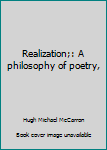 Unknown Binding Realization;: A philosophy of poetry, Book