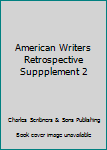 Hardcover American Writers Retrospective Suppplement 2 Book