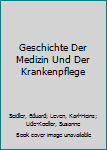 Paperback Geschichte Der Medizin Und Der Krankenpflege [German] Book