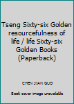 Paperback Tseng Sixty-six Golden resourcefulness of life / life Sixty-six Golden Books (Paperback) [Chinese] Book