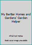 Paperback My Bertter Homes and Gardens' Garden Helper Book