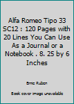 Alfa Romeo Tipo 33 SC12 : 120 Pages with 20 Lines You Can Use As a Journal or a Notebook . 8. 25 by 6 Inches