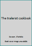 Paperback The trailerist cookbook Book