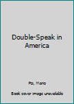 Hardcover Double-Speak in America Book