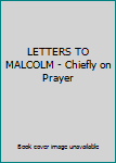 Hardcover LETTERS TO MALCOLM - Chiefly on Prayer Book