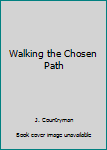 Hardcover Walking the Chosen Path Book