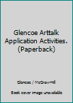 Paperback Glencoe Arttalk Application Activities. (Paperback) Book