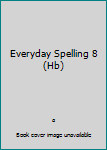 Hardcover Everyday Spelling 8 (Hb) Book