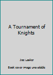 Paperback A Tournament of Knights Book