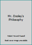 Hardcover Mr. Dooley's Philosophy Book