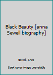 Hardcover Black Beauty [anna Sewell biography] Book