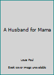 Hardcover A Husband for Mama Book
