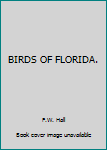 Paperback BIRDS OF FLORIDA. Book