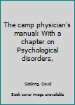 Unknown Binding The camp physician's manual: With a chapter on Psychological disorders, Book