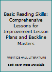 Paperback Basic Reading Skills: Comprehensive Lessons for Improvement Lesson Plans and Backline Masters Book