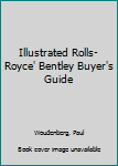Paperback Illustrated Rolls-Royce' Bentley Buyer's Guide Book