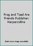 Hardcover Frog and Toad Are Friends Publisher: Harpercollins Book