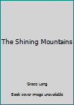Hardcover The Shining Mountains Book