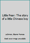 Little Pear: The story of a little Chinese boy