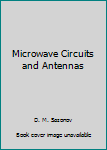 Microwave Circuits and Antennas