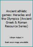 Paperback Ancient athletic games: Heracles and the Olympics (Ancient Greek & Roman Resource Series) Book