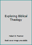 Hardcover Exploring Biblical Theology Book