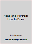 Paperback Head and Portrait: How to Draw Book