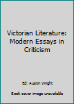 Mass Market Paperback Victorian Literature: Modern Essays in Criticism Book