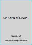 Paperback Sir Kevin of Devon. Book