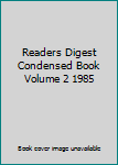 Hardcover Readers Digest Condensed Book Volume 2 1985 Book