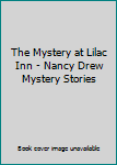 Hardcover The Mystery at Lilac Inn - Nancy Drew Mystery Stories Book